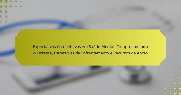 Expectativas Competitivas em Saúde Mental: Compreendendo o Estresse, Estratégias de Enfrentamento e Recursos de Apoio