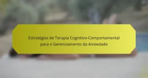 Estratégias de Terapia Cognitivo-Comportamental para o Gerenciamento da Ansiedade