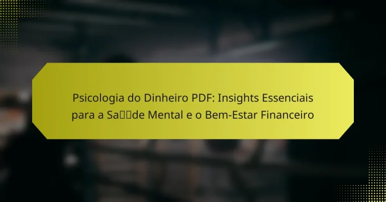 Psicologia do Dinheiro PDF: Insights Essenciais para a Saúde Mental e o Bem-Estar Financeiro