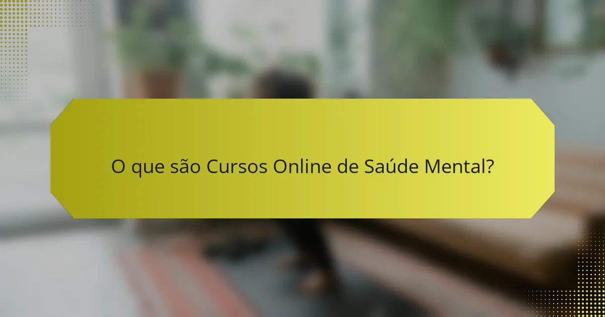 O que são Cursos Online de Saúde Mental?