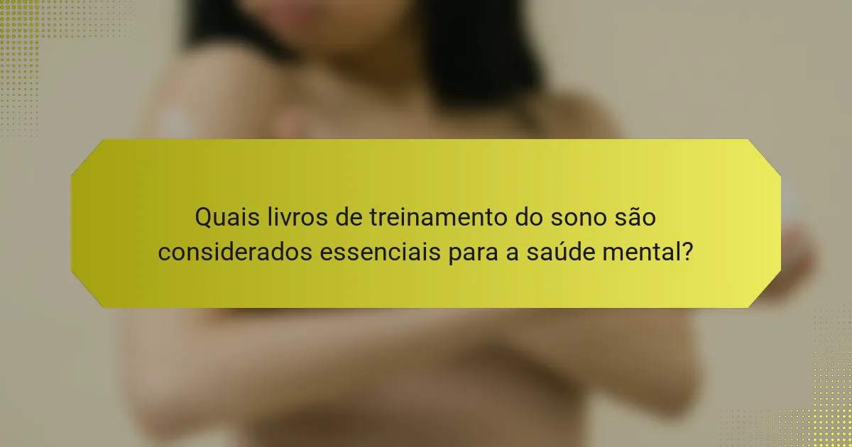 Quais livros de treinamento do sono são considerados essenciais para a saúde mental?